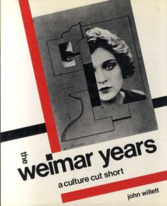 The Weimar Years: A Culture Cut Short/John Willett