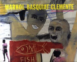アンディ・ウォーホル　Andy Warhol: Basquiat Clemente/Andres Michel Alburquerque/Pilar Del Castillo