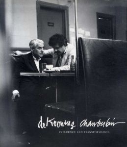 ウィレム・デ・クーニング　De Kooning: Chamberlain/Bernice Rose