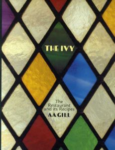 The Ivy: The Restaurant and Its Recipes/A. A. Gill
