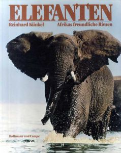 Elefanten: Afrikas freundliche Riesen/Reinhard Kuenkel/ラインハルト・キュンケル