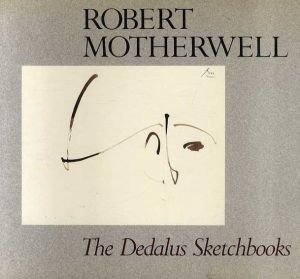 ロバート・マザウェル　Robert Motherwell: The Dedalus Sketchbooks/