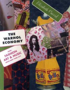 The Warhol Economy: How Fashion, Art, and Music Drive New York City/Elizabeth Currid
