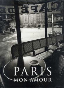 ジャン=クロード・ゴートラン写真集　Paris Mon Amour/Jean-Claude Gautrand