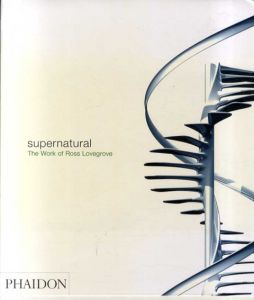 Supernatural: The Work of Ross Lovegrove/Ross Lovegrove
