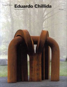 エドゥアルド・チリーダ・ファンテギ　Eduardo Chillida: Eine Retrospektive/Thomas M. Messer編