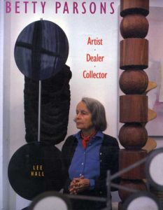 ベティー・パーソンズ　Betty Parsons: Artist・Dealer・Collector/Lee Hall