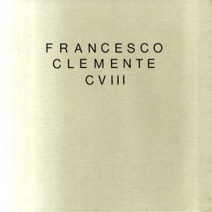 フランチェスコ・クレメンテ　Francesco Clemente CVIII: Watercolours Adayar 1985/