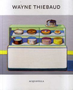 ウェイン・シーバウド　Wayne Thiebaud/