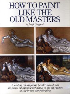 How to Paint Like the Old Masters/Joseph Sheppard