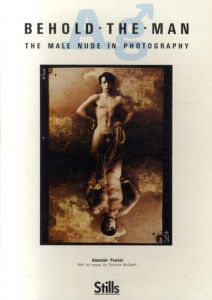 Behold the Man Nude in Photography/Alasdair Foster