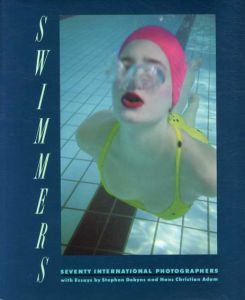 Swimmers: Seventy International Photographers/Hans Christian Adam/Stephen Dobyns