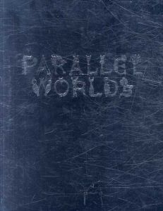 パラレル・ワールド　もうひとつの世界/ユーグ・レプ展　Parallel Worlds an Exhibition by Hugues REIP/