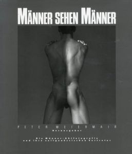 Peter Weiermair: Manner Sehen Manner/