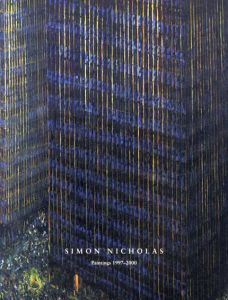 シモン・ニコラス　Simon Nicholas: Paintings 1997-2000/