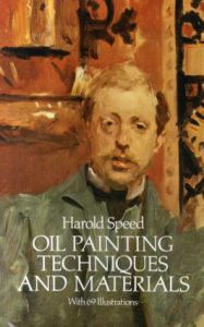 Oil Painting Techniques and Materials/Harold Speed/Art Instruction