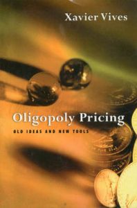Oligopoly Pricing: Old Ideas and New Tools/Xavier Vives