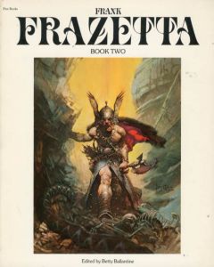 フランク・フラゼッタ　Fantastic Art of Frank Frazetta Vol.2/Frank Frazetta　Betty Ballantine編