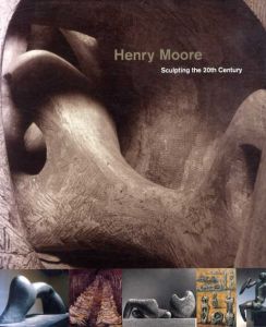 ヘンリー・ムーア　Henry Moore: Sculpting the Twentieth Century/Dorothy Kosinski編のサムネール