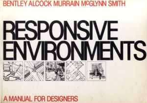Responsive Environments:A Manual for Designers/Bentley/Alcock/Murrain/McGlynn/Smith