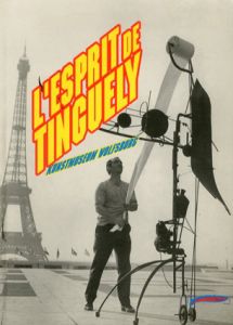 L'Esprit de Tinguely/Annelie LutgensAd Petersen/Kunstmuseum Wolfsburg