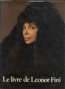 レオノール・フィニ　Le Livre de Leonor Fini: peintures, dessins, ecrits, notes/