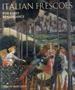 Italian Frescoes: The Early Renaissance 1400-1470/