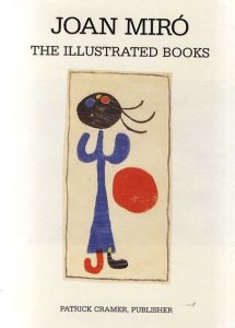 ジョアン・ミロ　挿画本カタログ・レゾネ　Joan Miro The Illustrated Books/Patrick Cramer