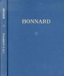 ボナール カタログ・レゾネ1　Bonnard: Catalogue raisonne de l'oevre peint 1888-1905/Jean & Henry Dauberville