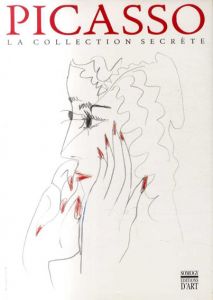 パブロ・ピカソ　Picasso: La Collection Secrete/