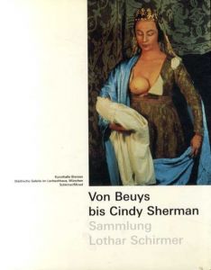 Von Beuys Bis Cindy Sherman Sammlung Lothar Schirmer/Wulf Herzogenrath/Wolfgang Kemp