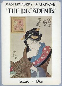 Masterworks of Ukiyoe-E: The Decadents/