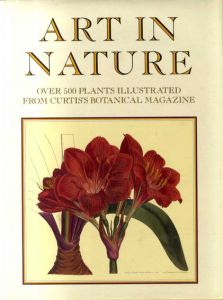 Art in Nature: Over 500 Plants Illustrated from Curtis's Botanical Magazine/Martyn Rix