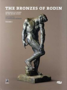 オーギュスト・ロダン　カタログ・レゾネ　The Bronses of Rodin: Catalogue of Works in The Musee Rodin　1・2　全2冊揃/Antoinette Le Normand-Romain