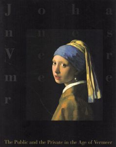 The Public and Private in the Age of Vermeer/Arthur K. Wheelock/Michiel Plomp/Danielle H. A. C. Lokin/Quint Gregory