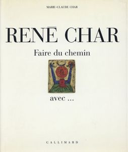 ルネ・シャール　Rene Char: Faire du chemin avec./のサムネール