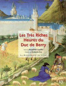 ベリー公のいとも豪華なる時祷書　Les Tres Riches Heures du duc de Berry/Raymond Cazelles/Umberto Eco