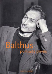 バルテュス　Balthus: portraits prives/Rouan Franois