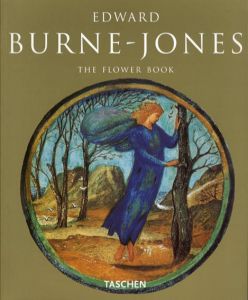 バーン=ジョーンズ Edward Burne-Jones: The Flower Book/Edward Burne Jones/Gabriele Uerscheln