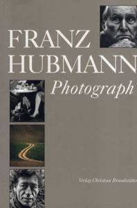 フランツ・ハブマン写真集　Franz Hubmann Photograph/Gerald Piffl/Margit Zuckriegl編