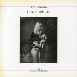 ヤン・ソーデック写真集　Il Teatro Della Vita /Jan Saudek