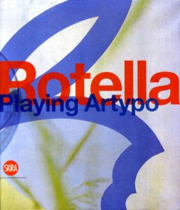 ミンモ・ロテッラ　Rotella　Playing Artypo/Luca Massimo Barbero