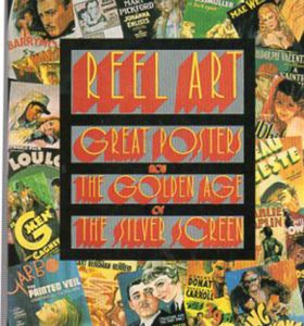 Reel Art　Great Posters from the Golden Age of the Silver Screen.　Tiny Folio/Stephen Rebello/Richard Allen