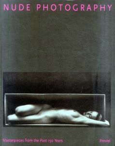 Nude Photography: Masterpieces from the Past 150 Years/