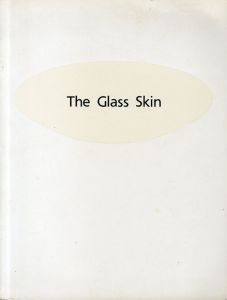 The Glass Skin　ガラスの新世紀　世界20作家の挑戦展/