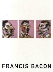フランシス・ベーコン展　2013 Francis Bacon/東京国立近代美術館/豊田市美術館/日本経済新聞社文化事業部編