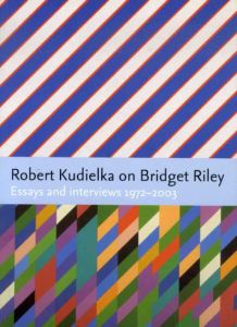 ブリジット・ライリー　Robert Kudielka on Bridget Riley: Essays and Interviews 1972-2003/Robert Kudielka