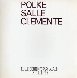 ポルケ、サーレ、クレメンテ展図録　ピカビアの子供たち　Polke,Salle,Clemente/