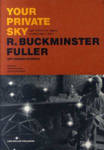 バックミンスター・フラー　Your private sky: R.Buckminster Fuller/ヨアヒム・クラウセ