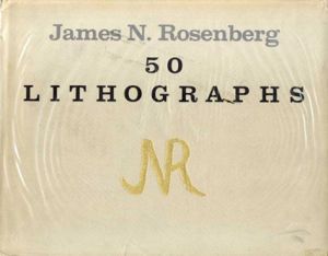 ジェイムス・N・ローゼンバーグ　50 lithographs/James N Rosenberg